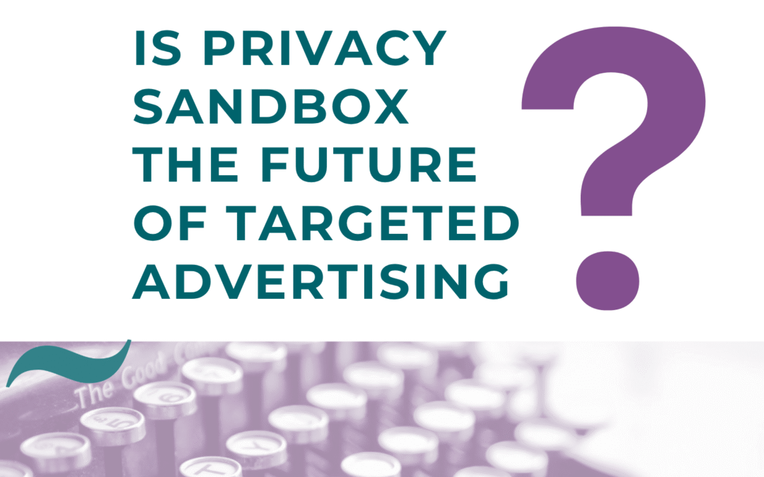 Privacy Sandbox: keeping the conversation going in 2024